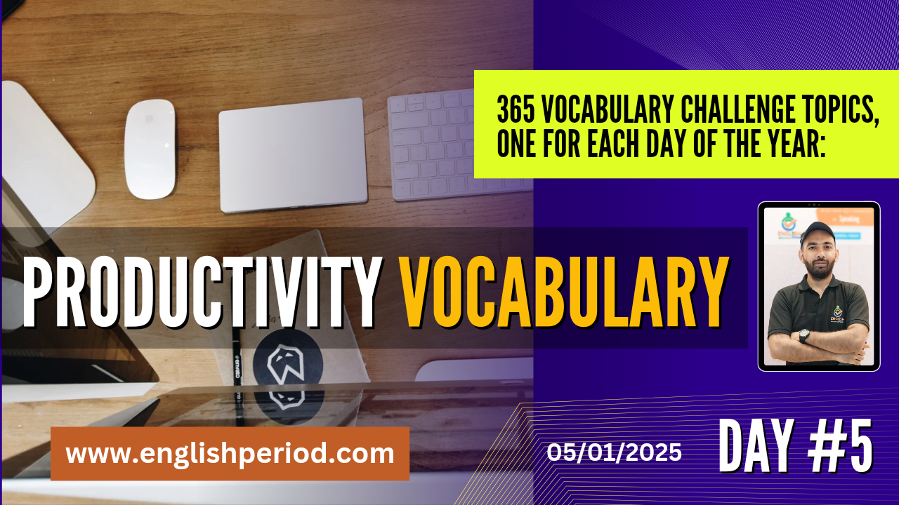 Productivity Vocabulary| Day # 5 | 365 Days Vocabulary Challenge – English With Akram